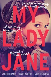 my lady jane -cynthia hand, brodi ashton, jodi meadows
