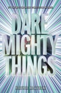 dare mighty things -heather kaczynski