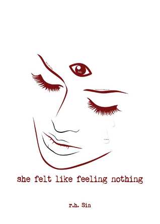 she felt like feeling nothing -rh sin